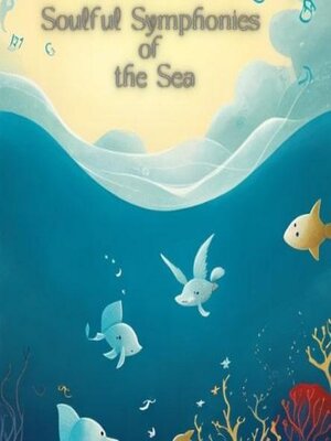 cover image of Soulful Symphonies of the Sea